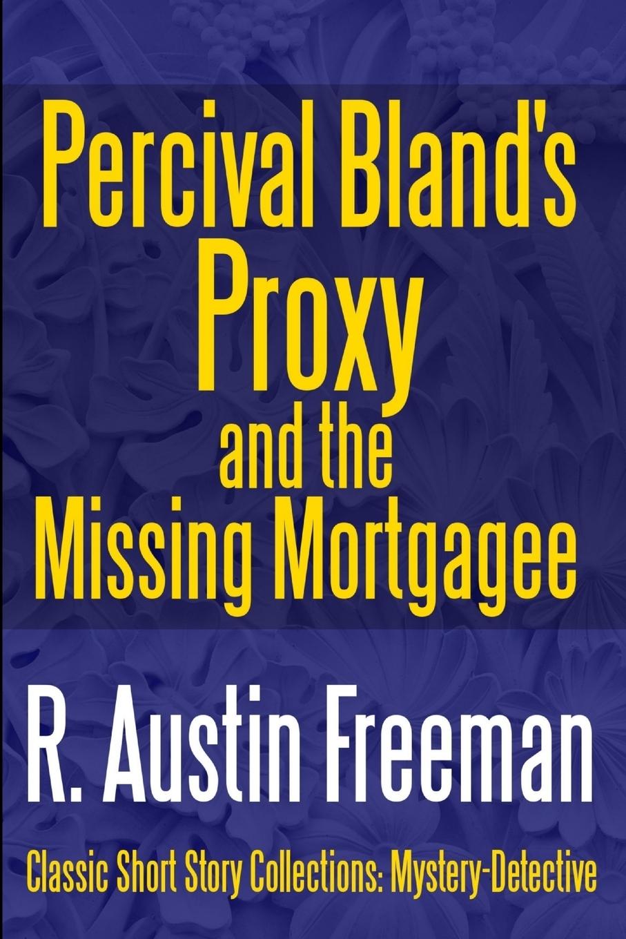 Vorderes Coverbild Percival Bland's Proxy and The Missing Mortgagee