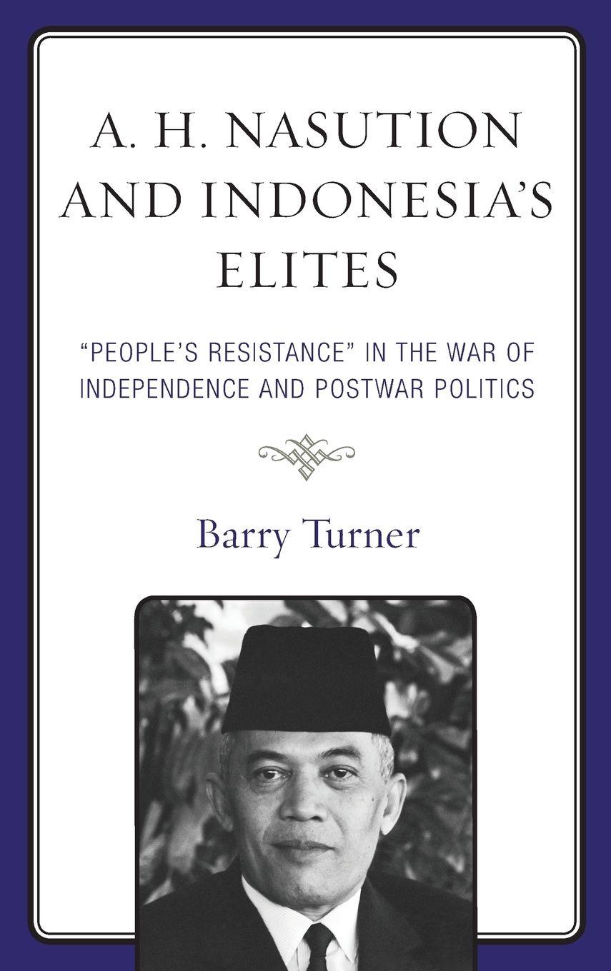 Vorderes Coverbild A. H. Nasution and Indonesia's Elites