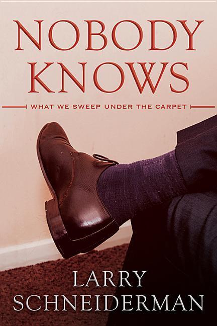 Vorderes Coverbild Nobody Knows: What We Sweep Under the Carpet