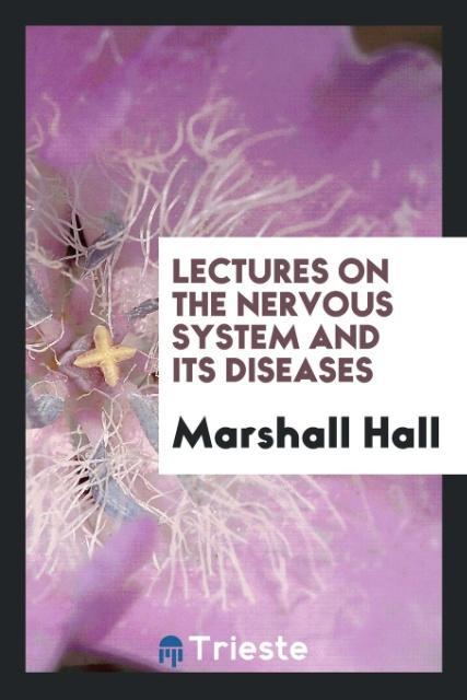 Vorderes Coverbild Lectures on the Nervous System and Its Diseases