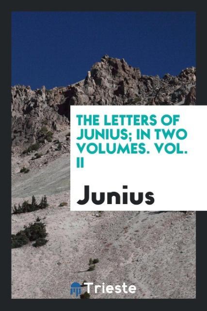 Vorderes Coverbild The Letters of Junius; In Two Volumes. Vol. II