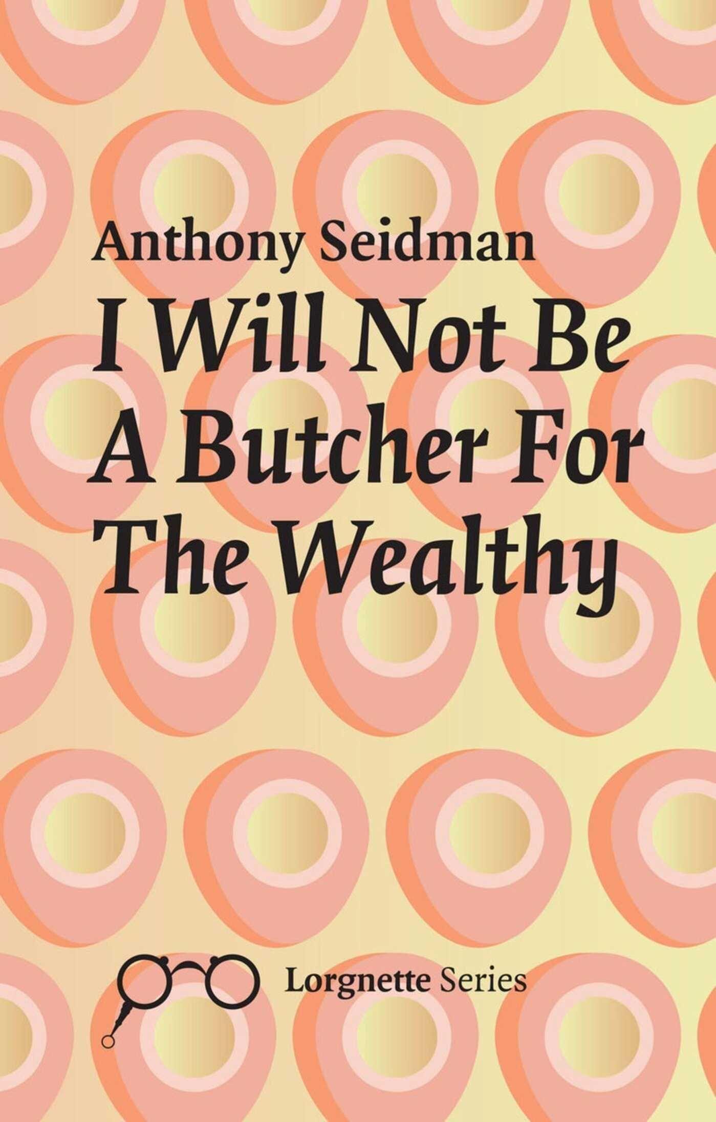Vorderes Coverbild I Will Not Be a Butcher for the Wealthy