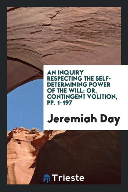 Vorderes Coverbild An Inquiry Respecting the Self-Determining Power of the Will