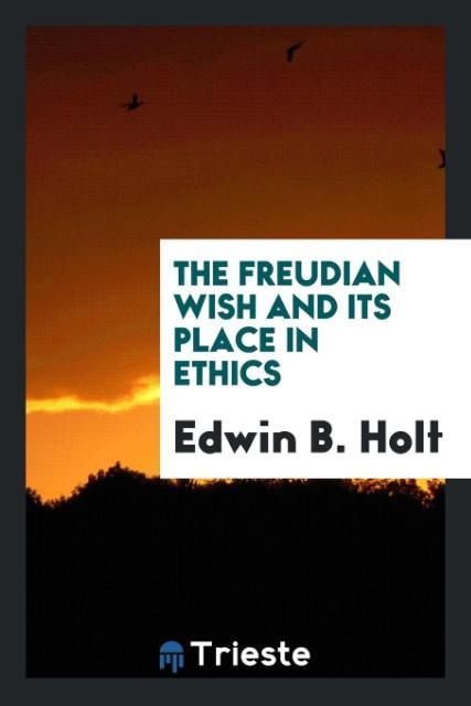 Vorderes Coverbild The Freudian Wish and Its Place in Ethics
