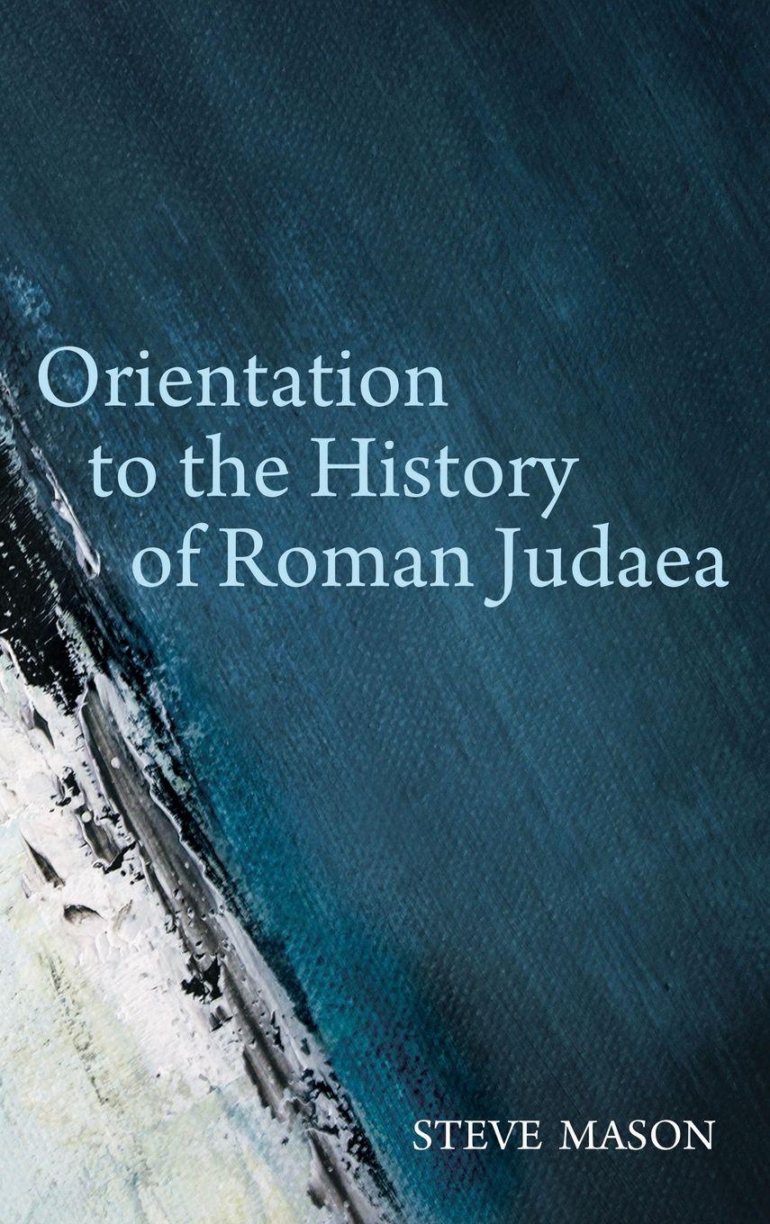 Vorderes Coverbild Orientation to the History of Roman Judaea