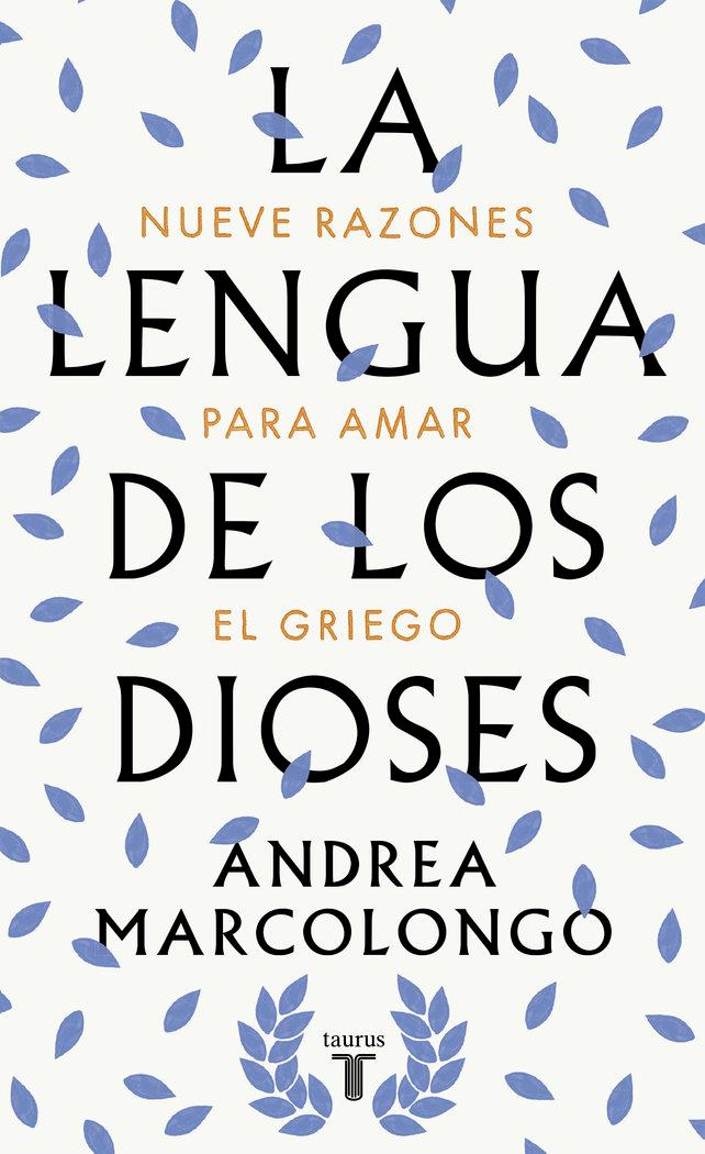 Vorderes Coverbild La lengua de los dioses : nueve razones para amar el griego