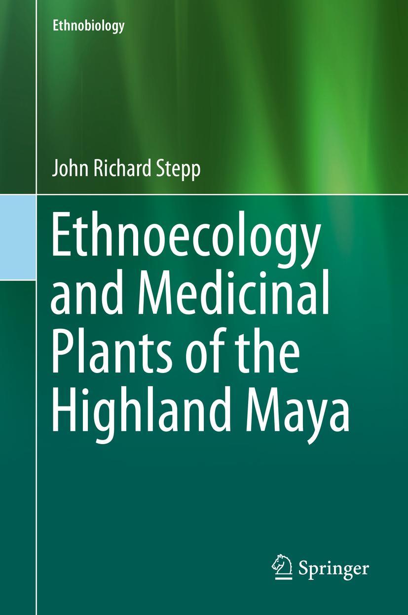 Vorderes Coverbild Ethnoecology and Medicinal Plants of the Highland Maya
