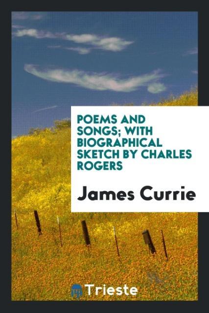 Vorderes Coverbild Poems and Songs; With Biographical Sketch by Charles Rogers