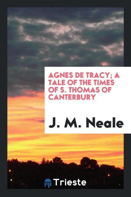 Vorderes Coverbild Agnes De Tracy; A Tale of the Times of S. Thomas of Canterbury