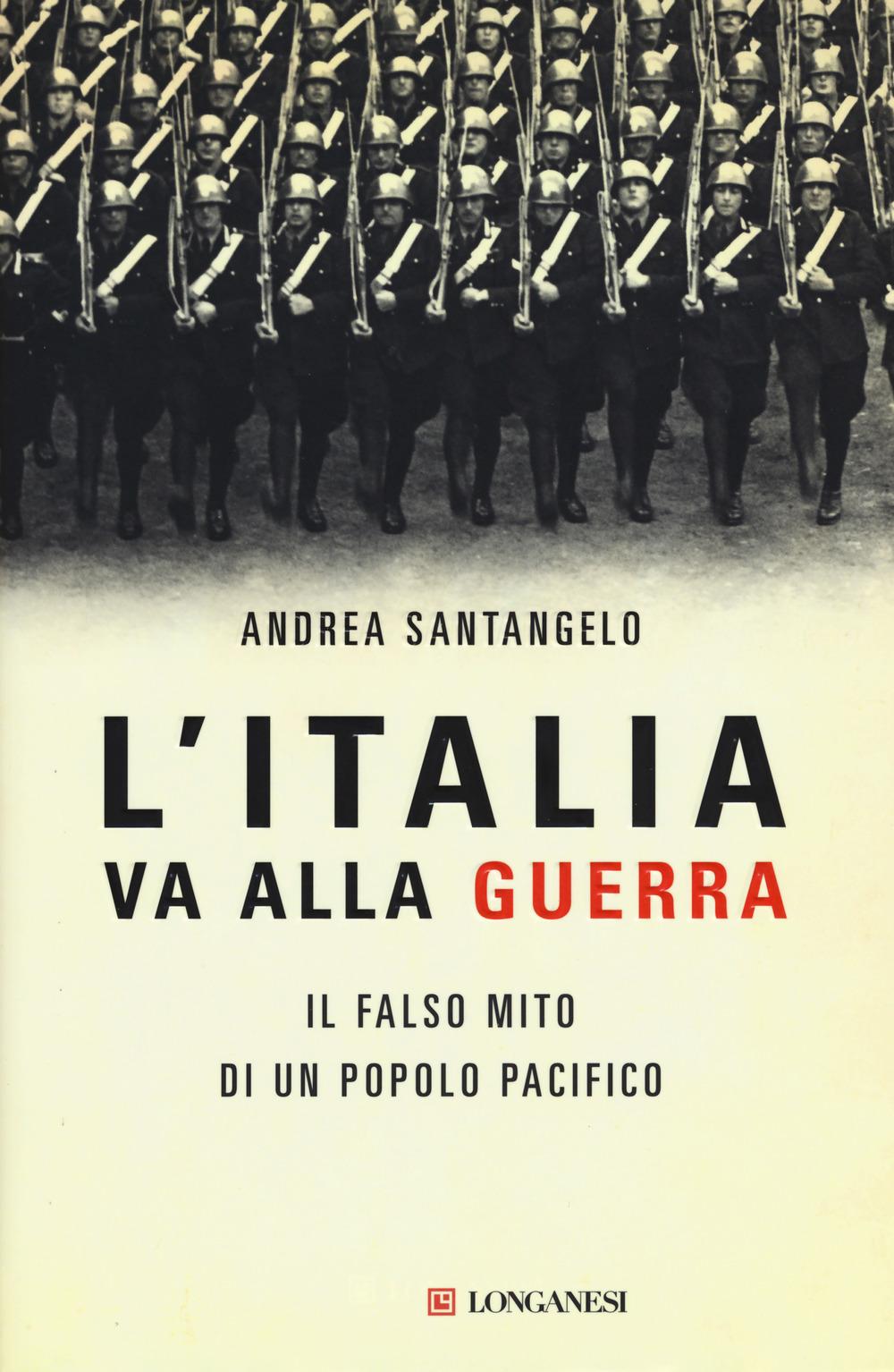 Vorderes Coverbild L' Italia va alla guerra. Il falso mito di un popolo pacifico