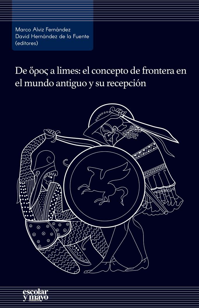 Vorderes Coverbild De horos a limes : el concepto de frontera en el mundo antiguo y su recepción