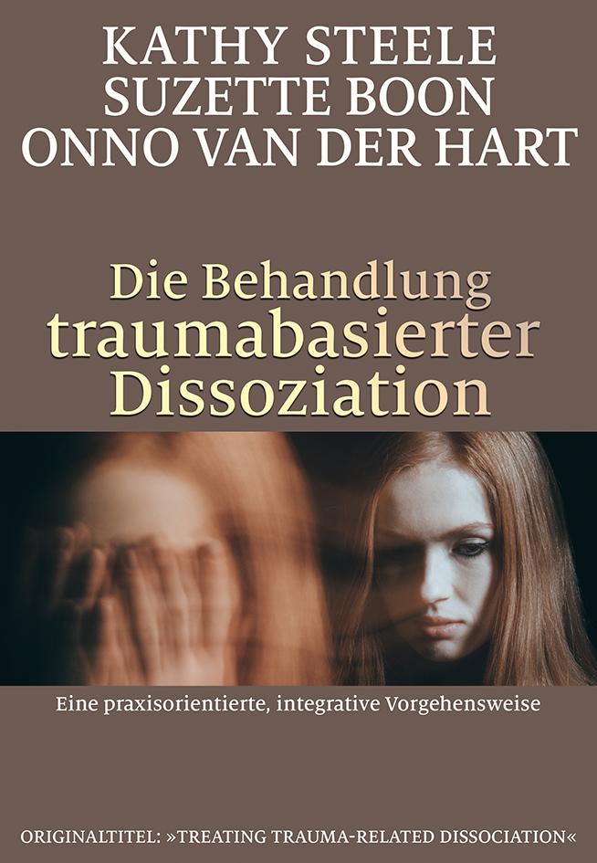 Vorderes Coverbild Die Behandlung traumabasierter Dissoziation