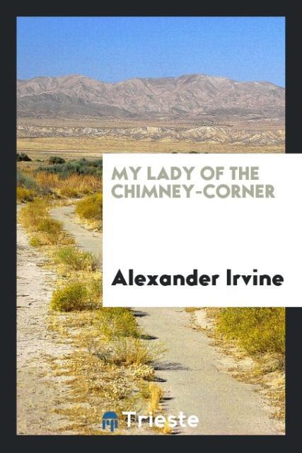 Vorderes Coverbild My Lady of the Chimney-Corner