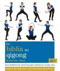 Vorderes Coverbild La Biblia del qigong : guía definitiva de ejercicios para cultivar la energía vital