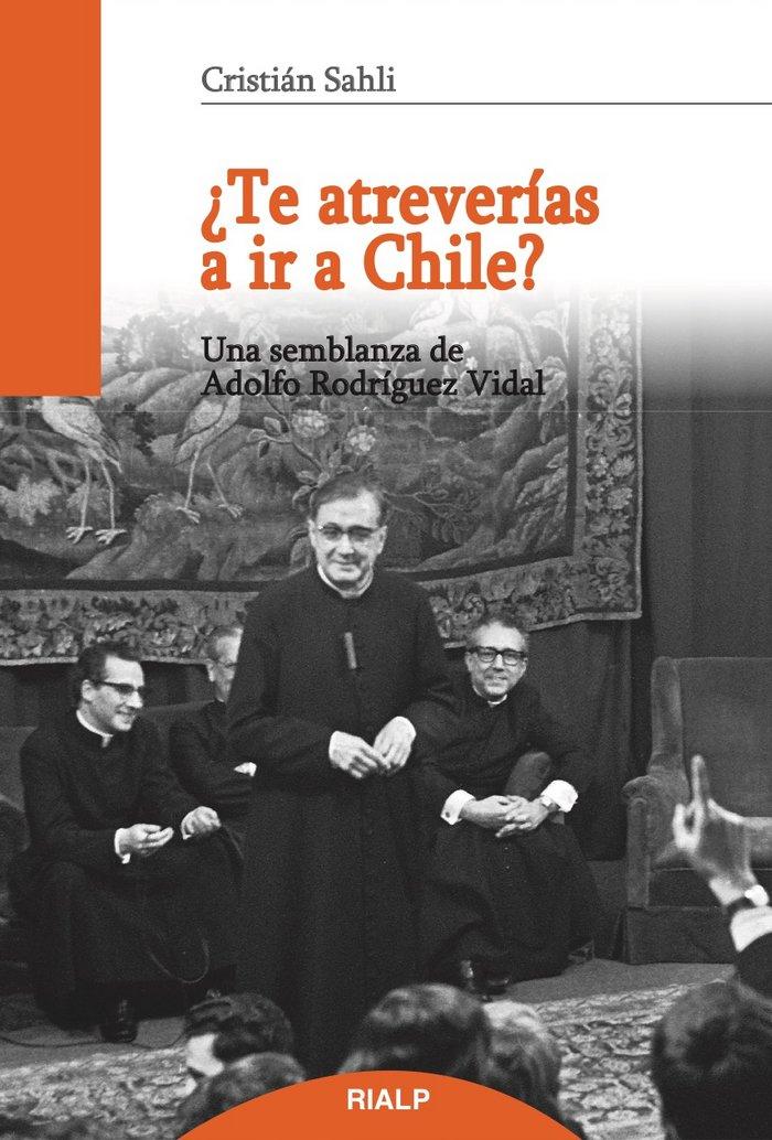 Vorderes Coverbild ¿Te atreverías a ir a Chile? : una semblanza de Adolfo Rodríguez Vidal