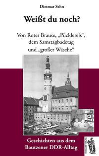 Vorderes Coverbild Bautzen - Weißt du noch?
