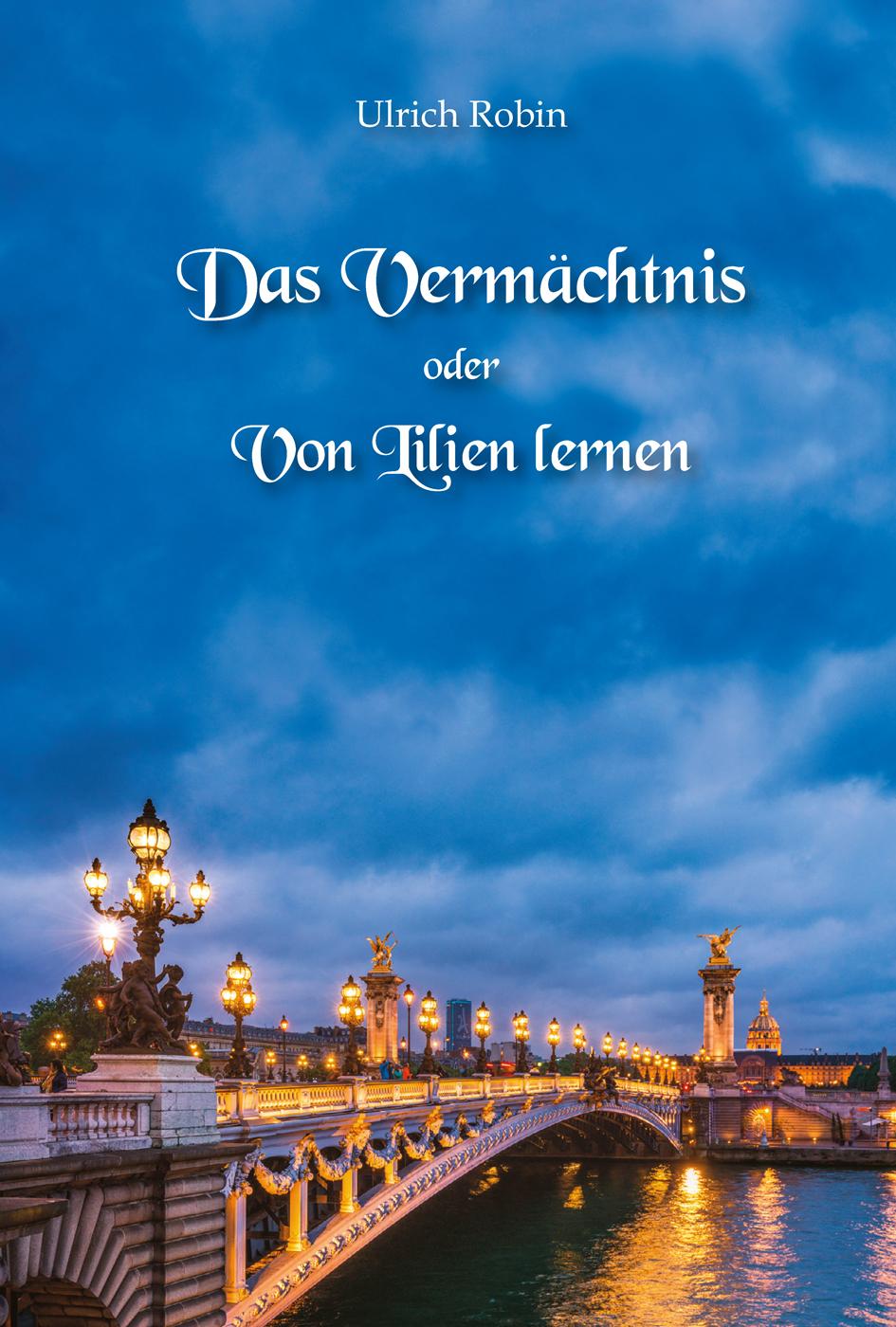 Vorderes Coverbild Das Vermächtnis oder Von Lilien lernen