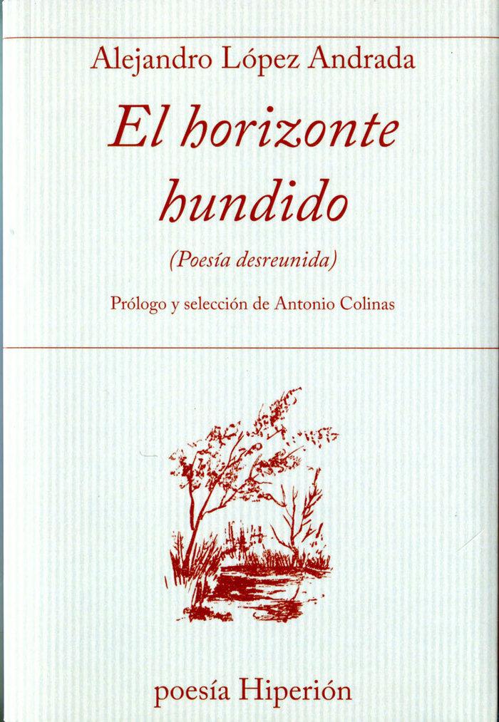 Vorderes Coverbild El horizonte hundido : poesía desreunida