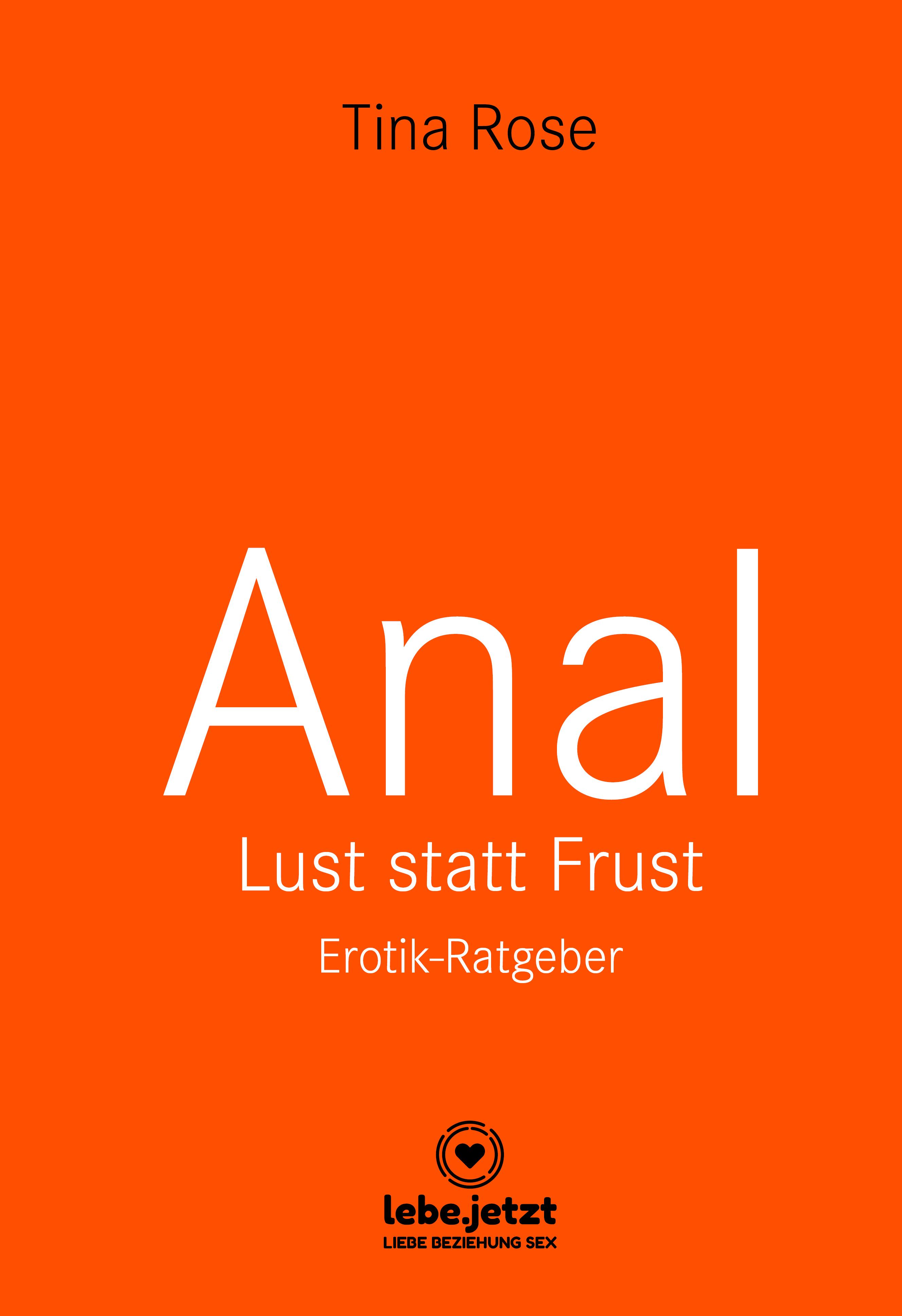 Vorderes Coverbild Anal - Lust statt Frust | Erotik Ratgeber (Lust, Tabulos, Wild)
