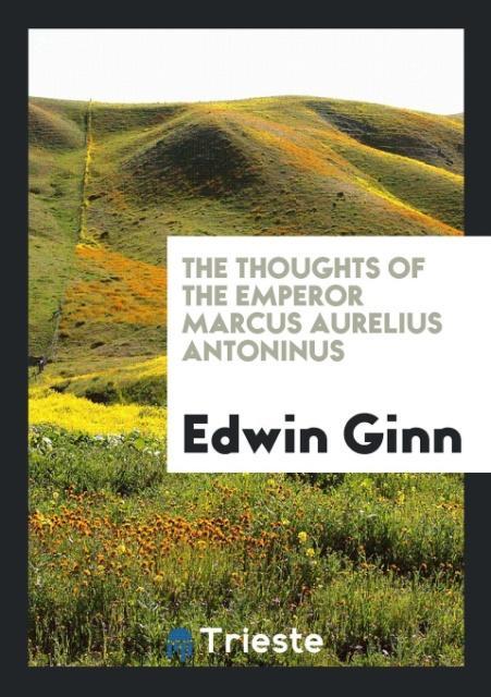 Vorderes Coverbild The Thoughts of the Emperor Marcus Aurelius Antoninus