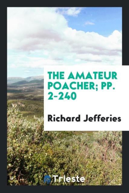 Vorderes Coverbild The Amateur Poacher; pp. 2-240