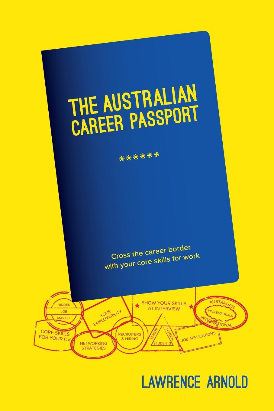 Vorderes Coverbild The Australian Career Passport: Cross the Career Border with Your Core Skills for Work