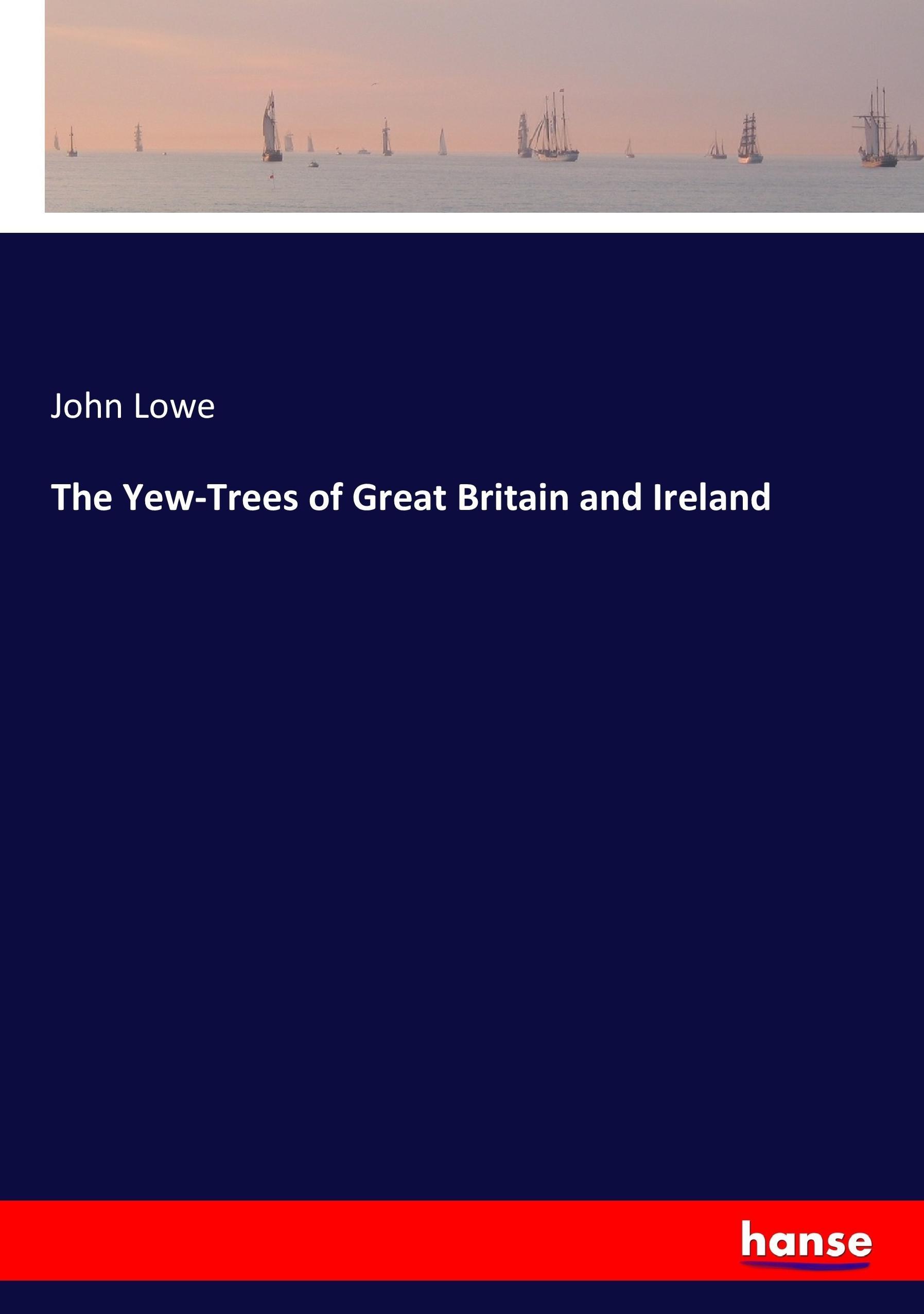Vorderes Coverbild The Yew-Trees of Great Britain and Ireland