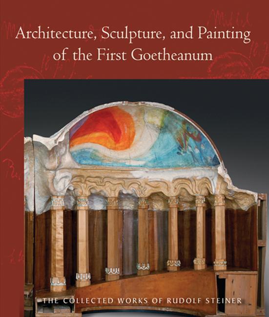 Vorderes Coverbild Architecture, Sculpture, and Painting of the First Goetheanum