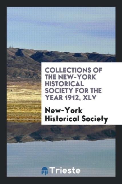 Vorderes Coverbild Collections of the New-York Historical Society for the Year 1912, XLV