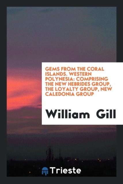 Vorderes Coverbild Gems from the Coral Islands. Western Polynesia