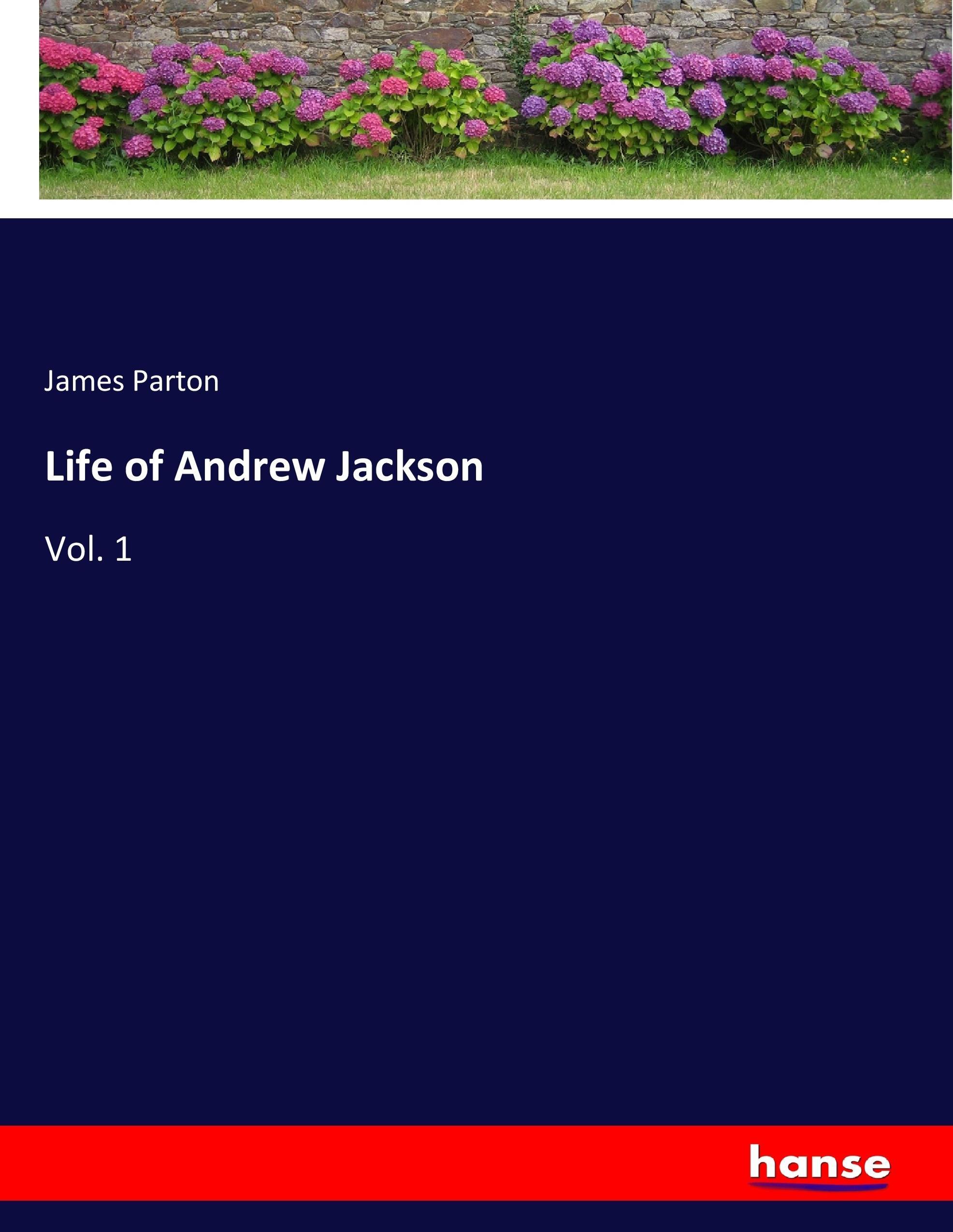 Vorderes Coverbild Life of Andrew Jackson