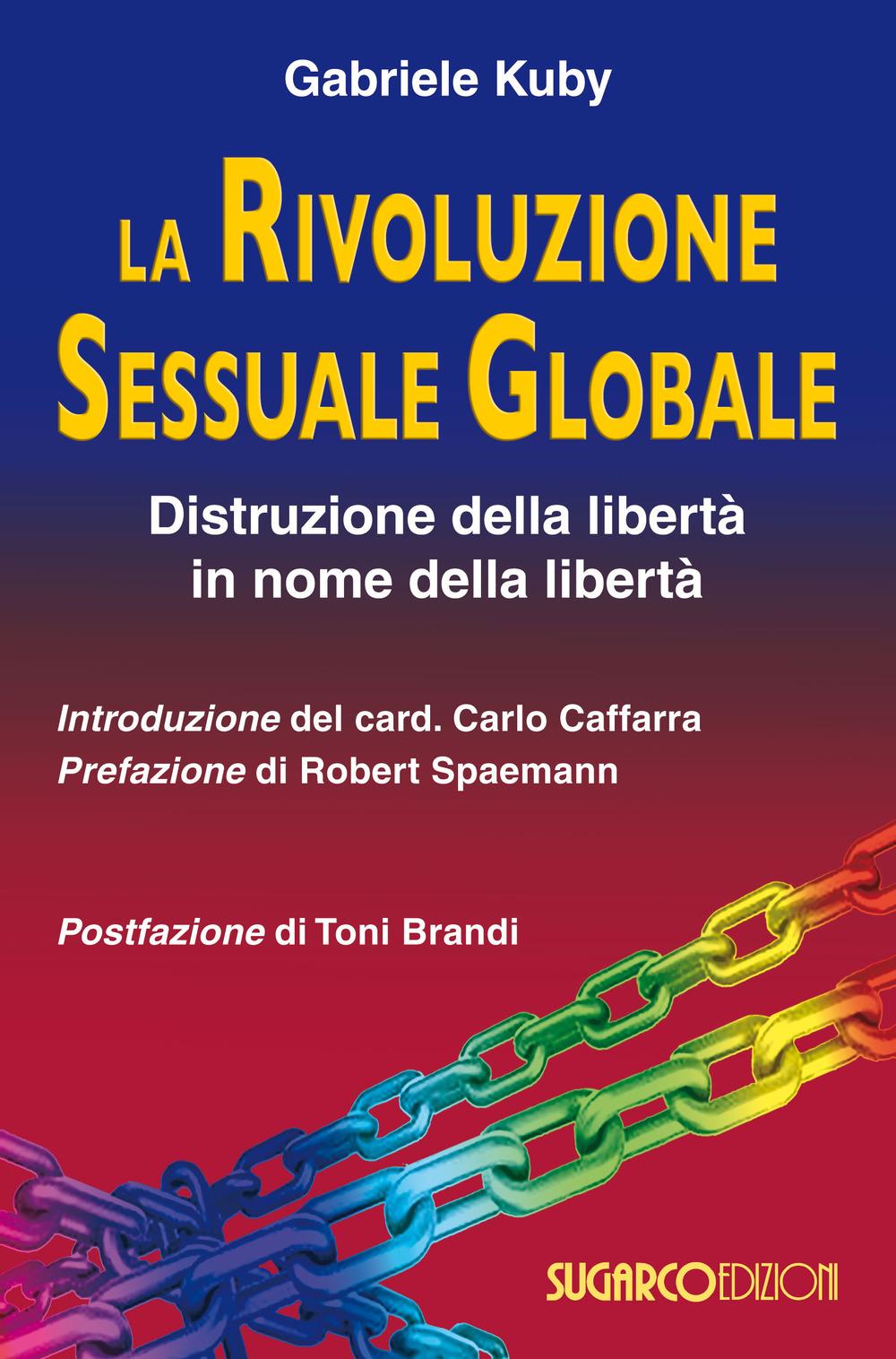 Vorderes Coverbild La rivoluzione sessuale globale. Distruzione della libertà in nome della libertà