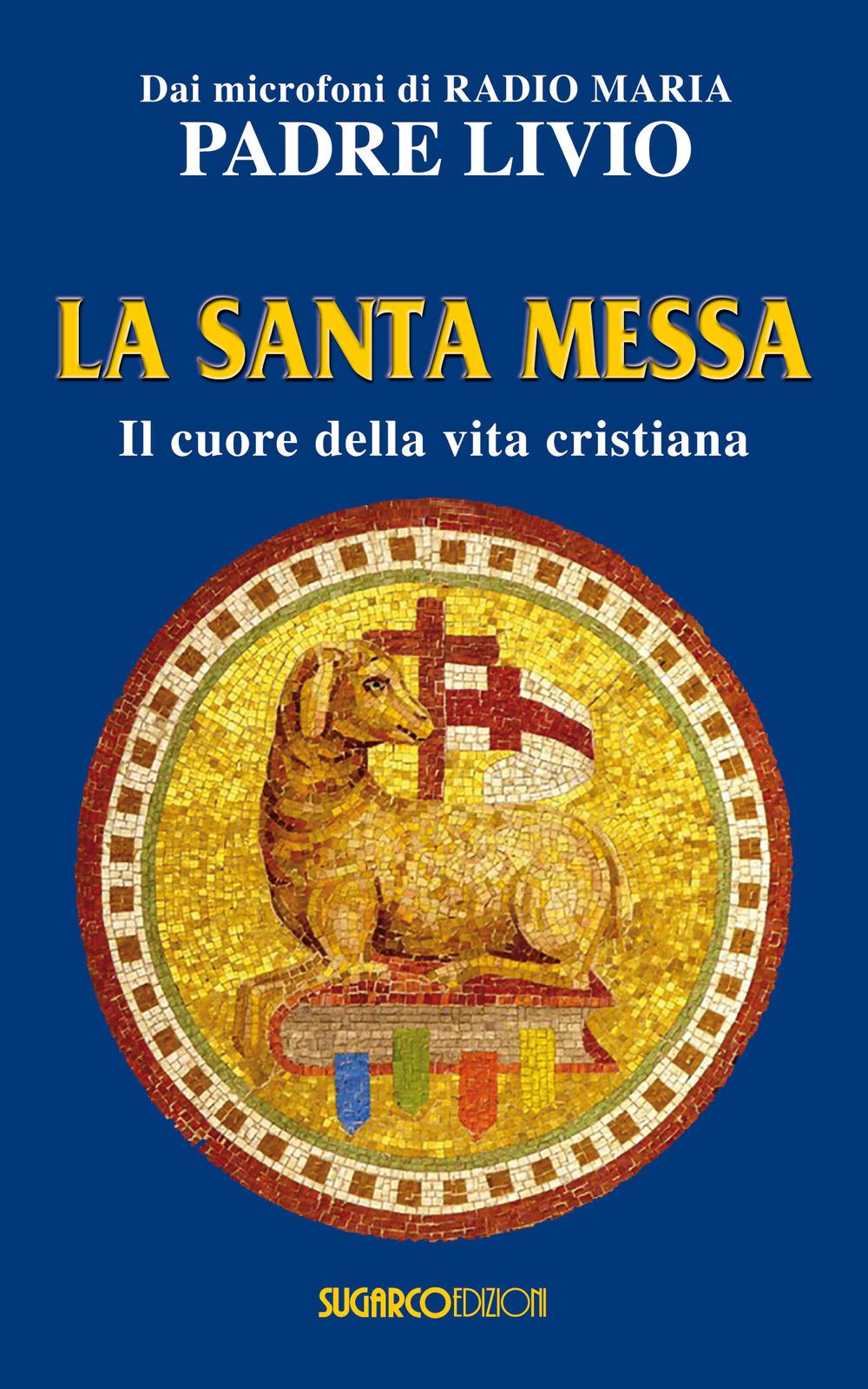 Vorderes Coverbild La santa messa. Il cuore della vita cristiana