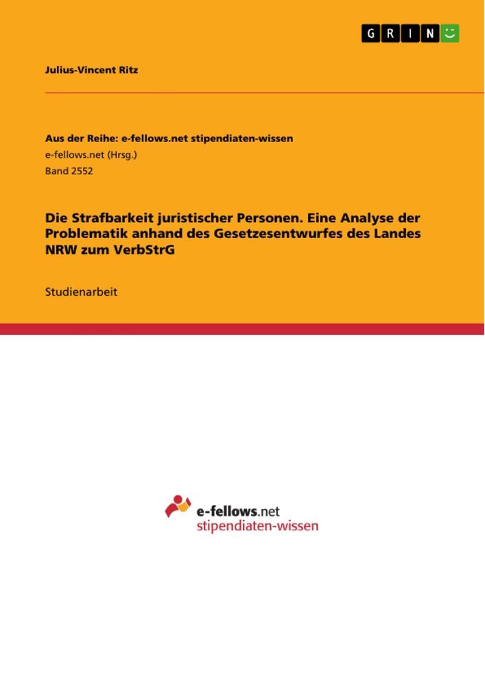Vorderes Coverbild Die Strafbarkeit juristischer Personen. Eine Analyse der Problematik anhand des Gesetzesentwurfes des Landes NRW zum VerbStrG
