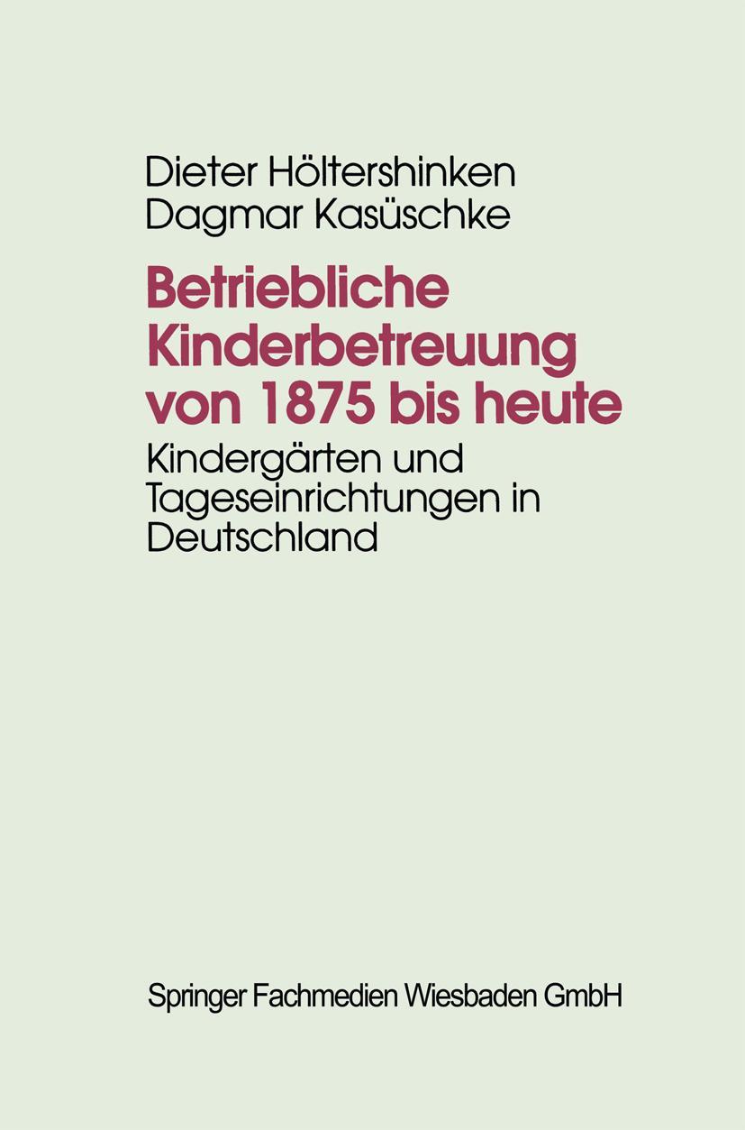 Vorderes Coverbild Betriebliche Kinderbetreuung von 1875 bis heute