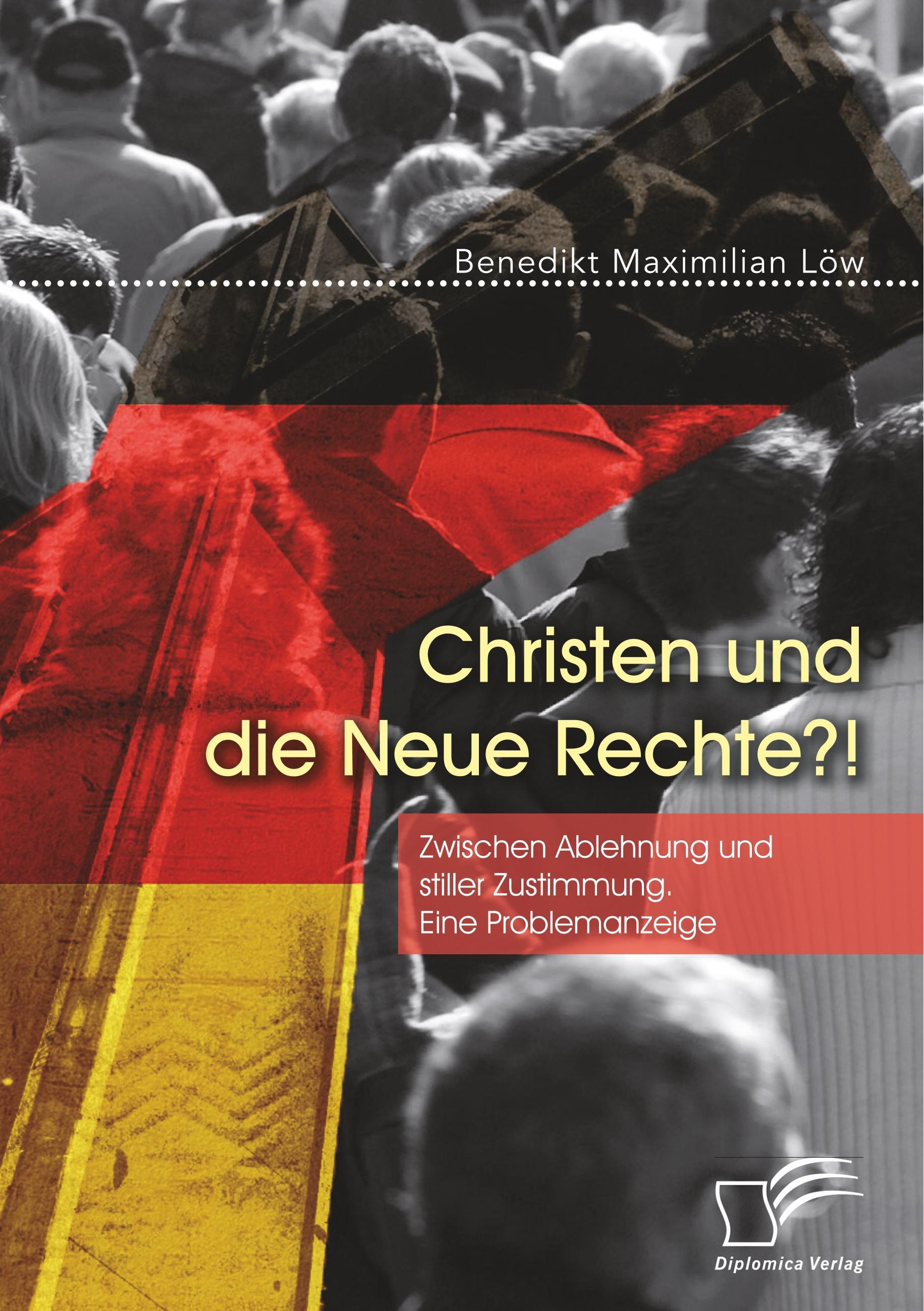 Vorderes Coverbild Christen und die Neue Rechte?! Zwischen Ablehnung und stiller Zustimmung. Eine Problemanzeige