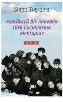 Vorderes Coverbild Atatürkcü Bir Anneden Türk Cocuklarina Mektuplar