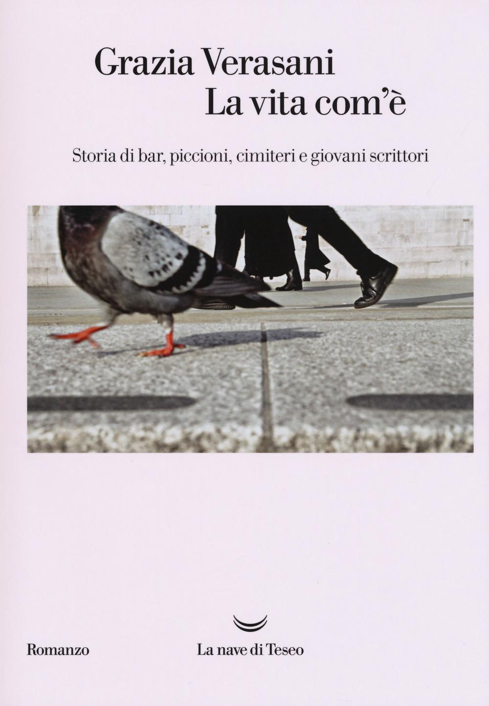 Vorderes Coverbild La vita com'è. Storia di bar, piccioni, cimiteri e giovani scrittori
