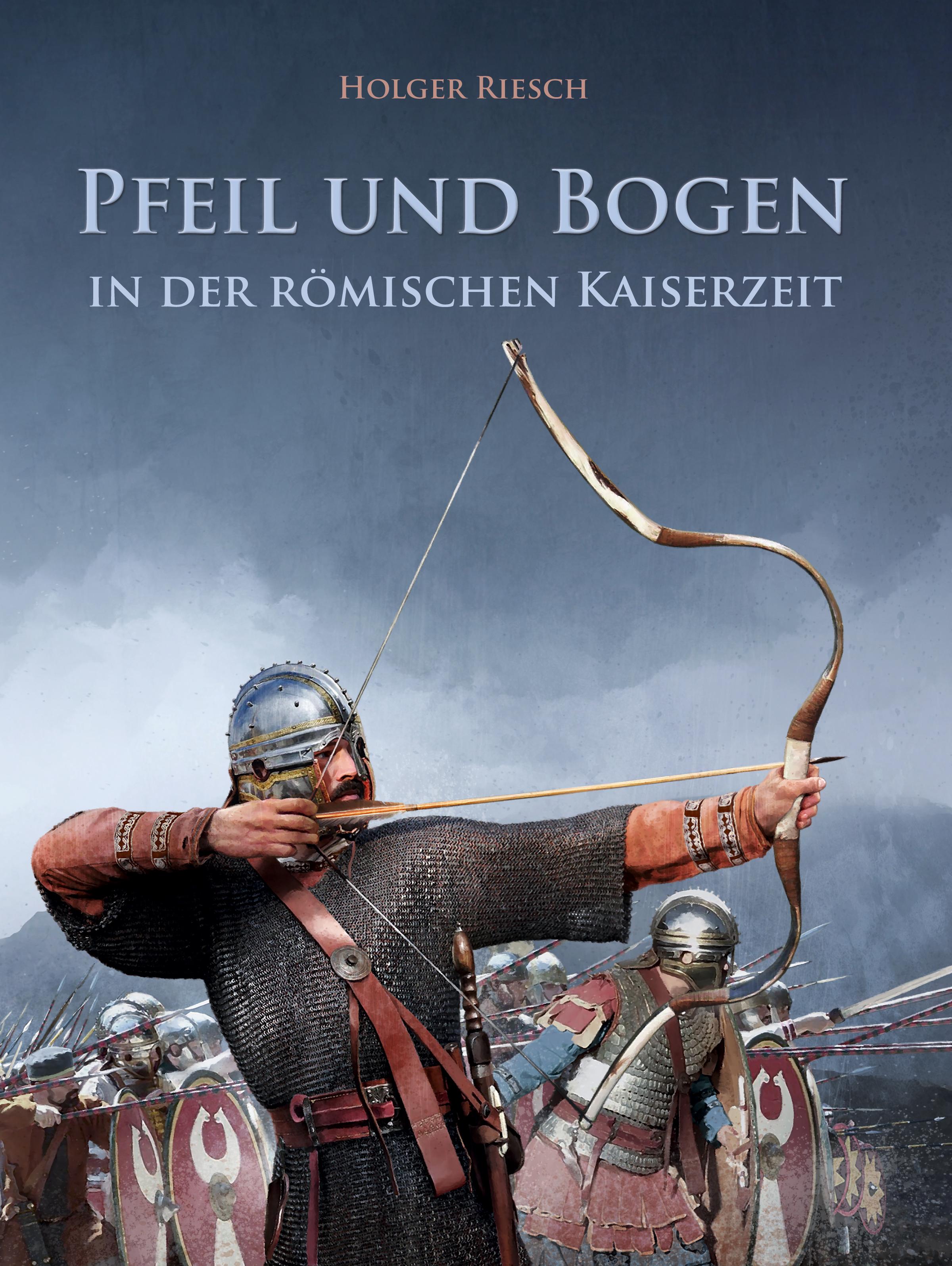Vorderes Coverbild Pfeil und Bogen in der römischen Kaiserzeit