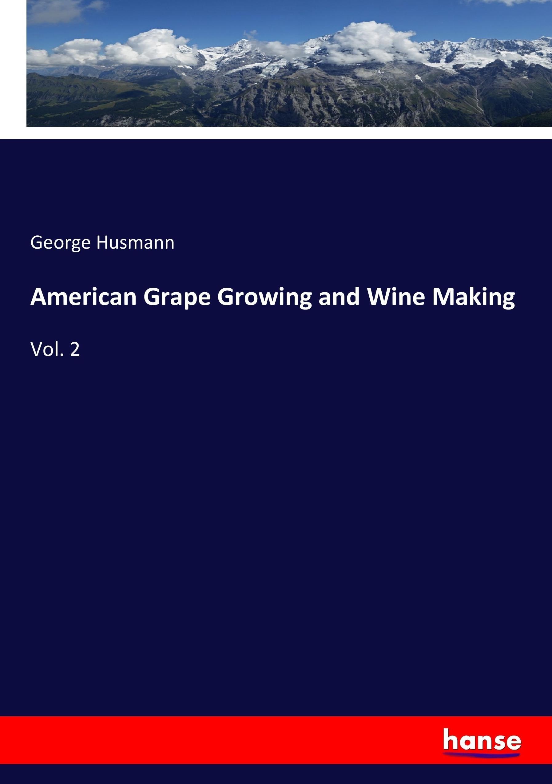Vorderes Coverbild American Grape Growing and Wine Making