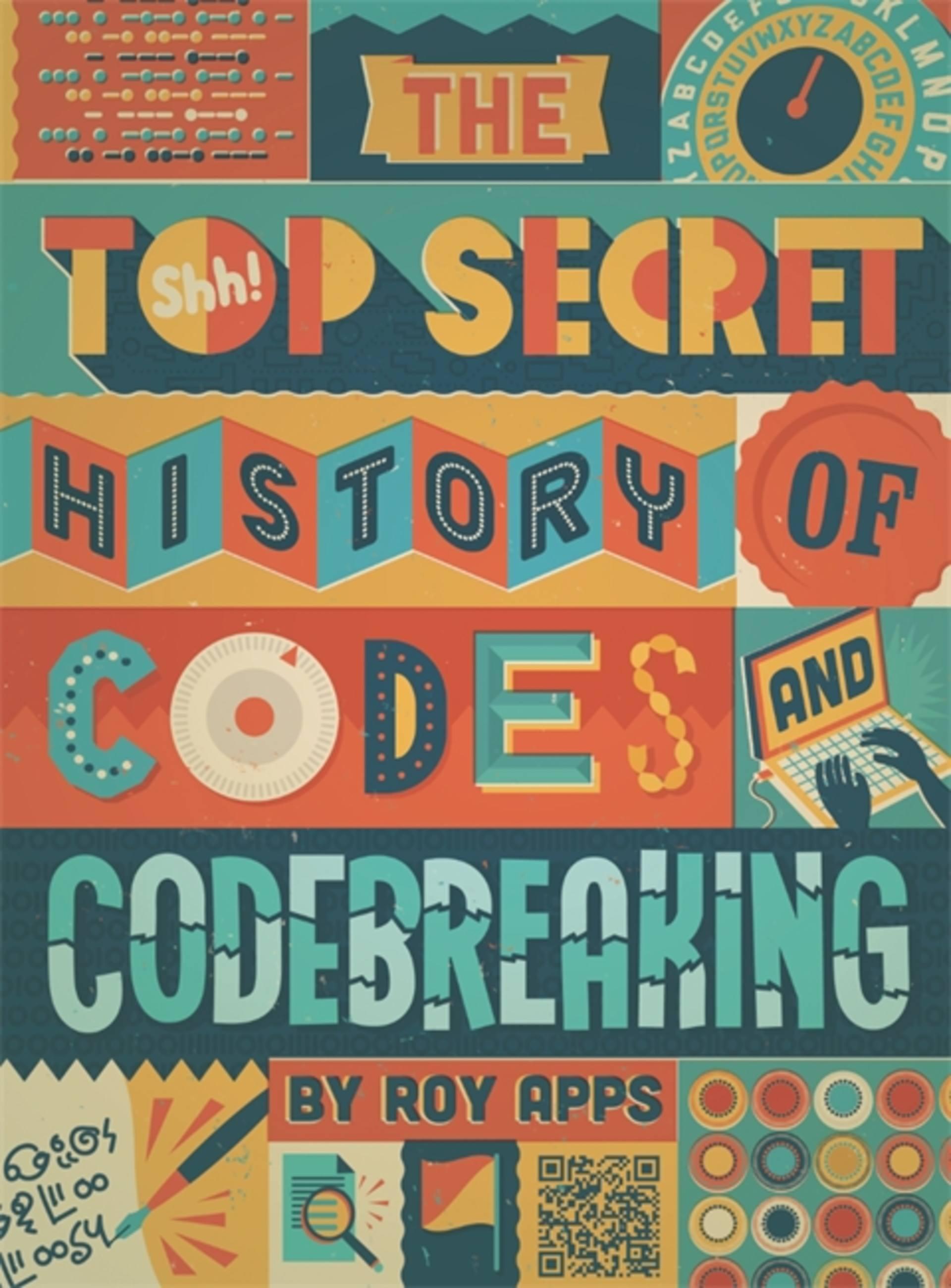 Vorderes Coverbild The Top Secret History of Codes and Code Breaking