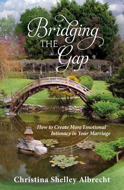 Vorderes Coverbild Bridging the Gap: How to Create More Emotional Intimacy in Your Marriage