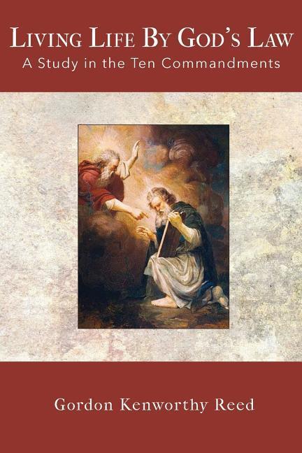 Vorderes Coverbild Living Life by God's Law: A Study in the Ten Commandments