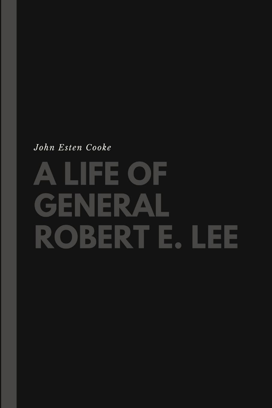 Vorderes Coverbild A Life of General Robert E. Lee