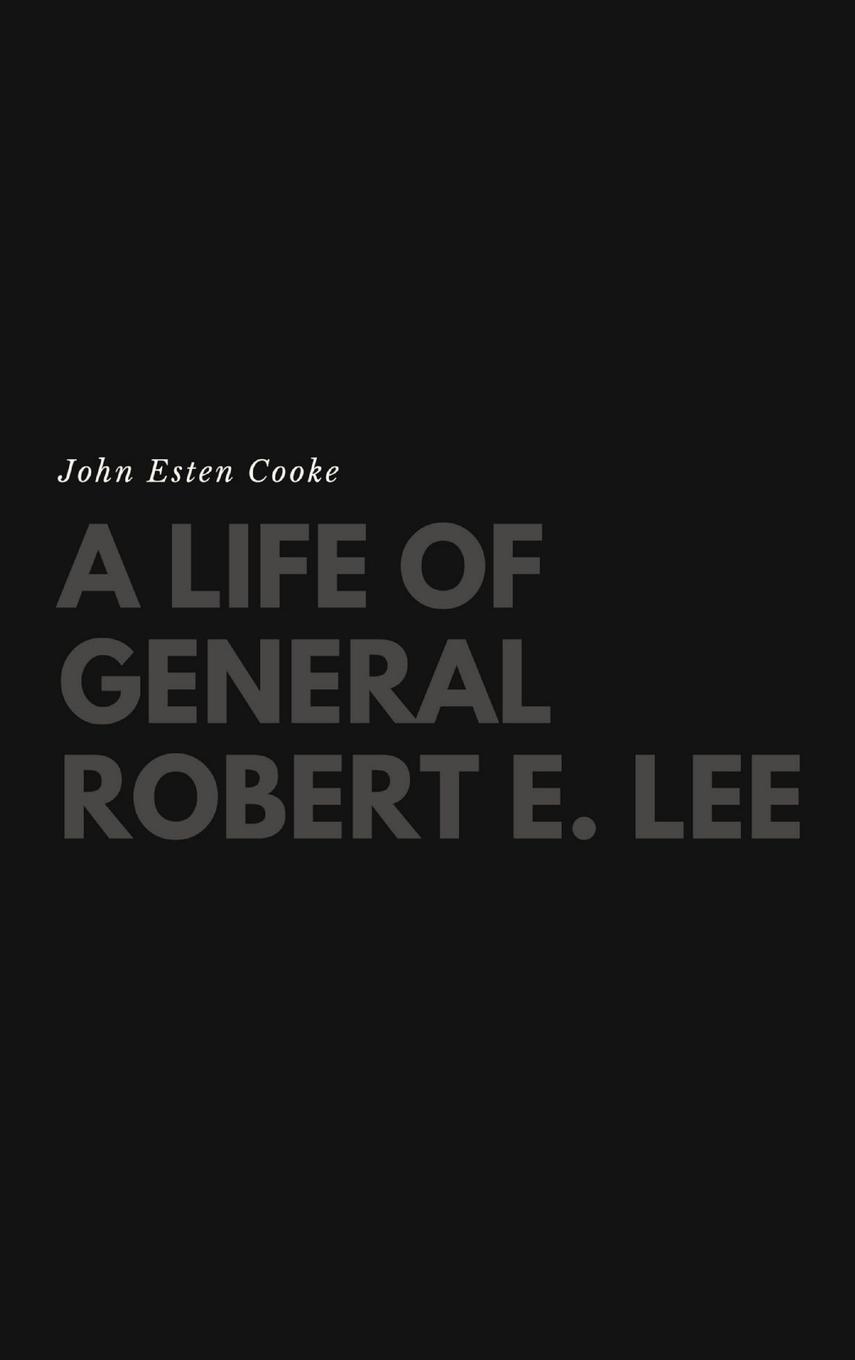 Vorderes Coverbild A Life of General Robert E. Lee