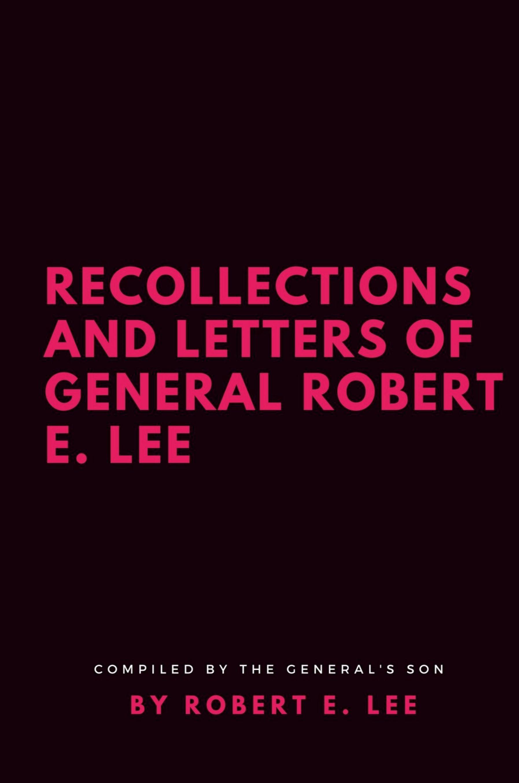 Vorderes Coverbild Recollections and Letters of General Robert E. Lee