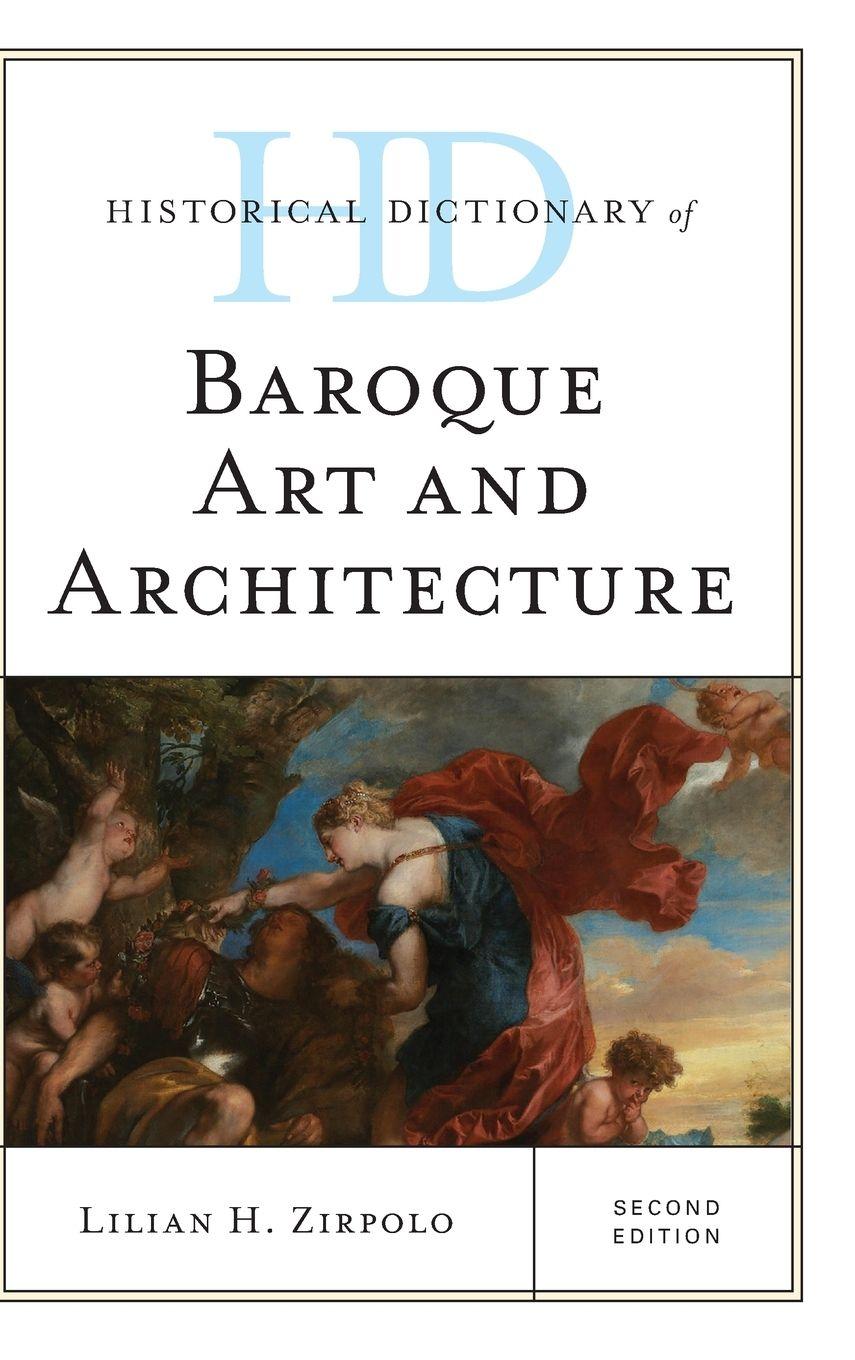 Vorderes Coverbild Historical Dictionary of Baroque Art and Architecture