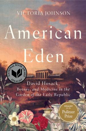 Vorderes Coverbild American Eden: David Hosack, Botany, and Medicine in the Garden of the Early Republic