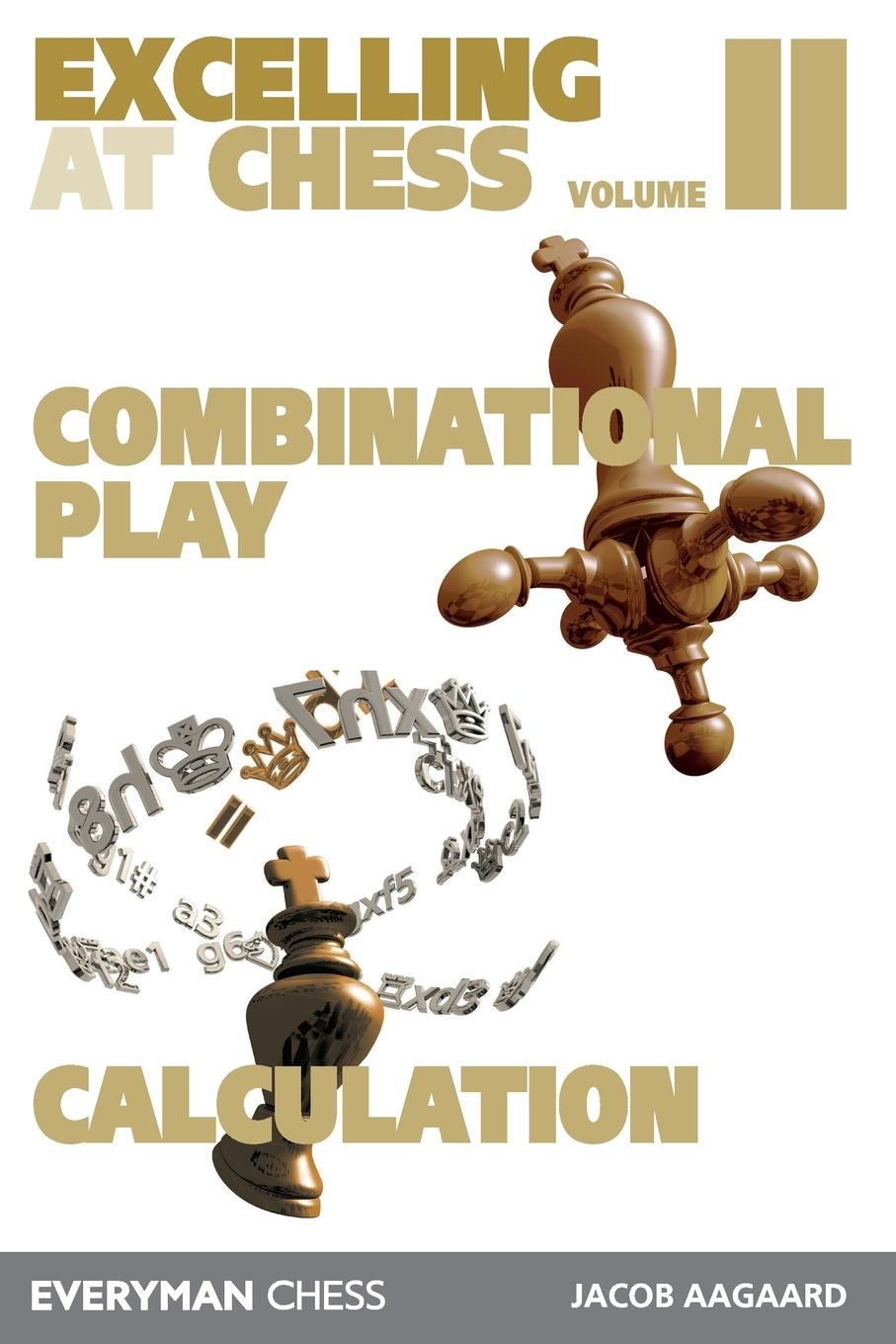 Vorderes Coverbild Excelling at Chess Volume 2. Combinational and Calculation