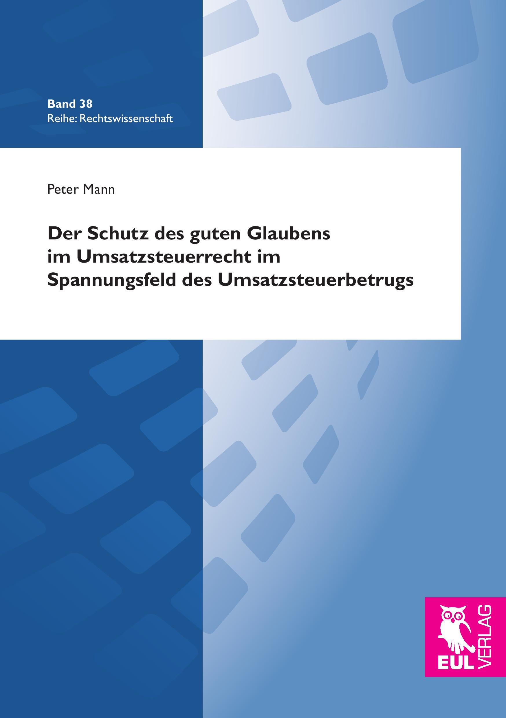 Vorderes Coverbild Der Schutz des guten Glaubens im Umsatzsteuerrecht im Spannungsfeld des Umsatzsteuerbetrugs